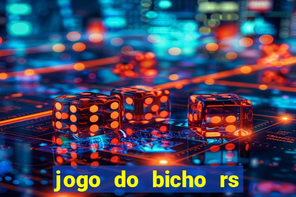 jogo do bicho rs resultado certo de hoje 14h 18h rs consulta